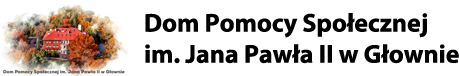 Dom Pomocy Społecznej im. Jana Pawła II w Głownie